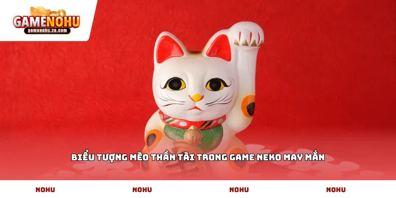 Biểu tượng mèo thần tài trong game Neko may mắn