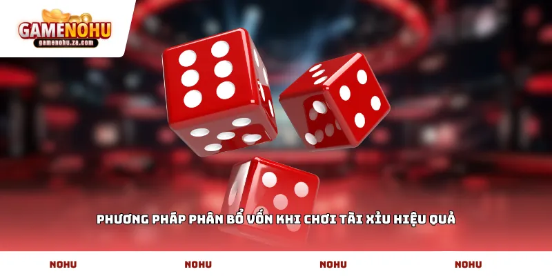 Phương pháp phân bổ vốn khi chơi Tài xỉu hiệu quả